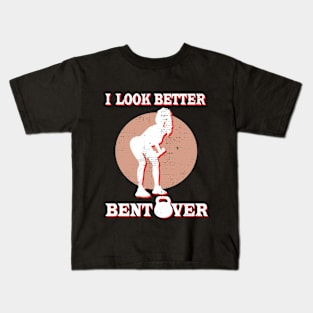 I Look Better Bent Over Kids T-Shirt